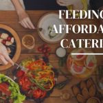 Feeding a Happy Team: Affordable Corporate Catering on a Budget